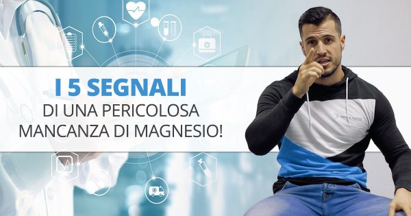 CP blog i 5 segnali di una pericolosa mancanza di magnesio