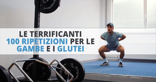 Le terrificanti 100 ripetizioni per le gambe