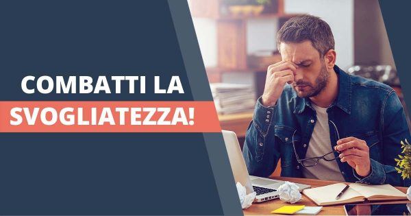 Come superare la svogliatezza in quattro passi?