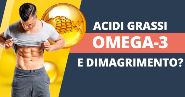 Omega 3 per dimagrire o mettere su ancora piu peso