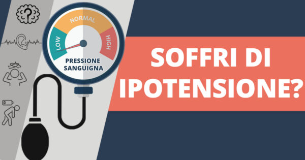 Ipotensione: come alzare la pressione sanguigna bassa in modo naturale?